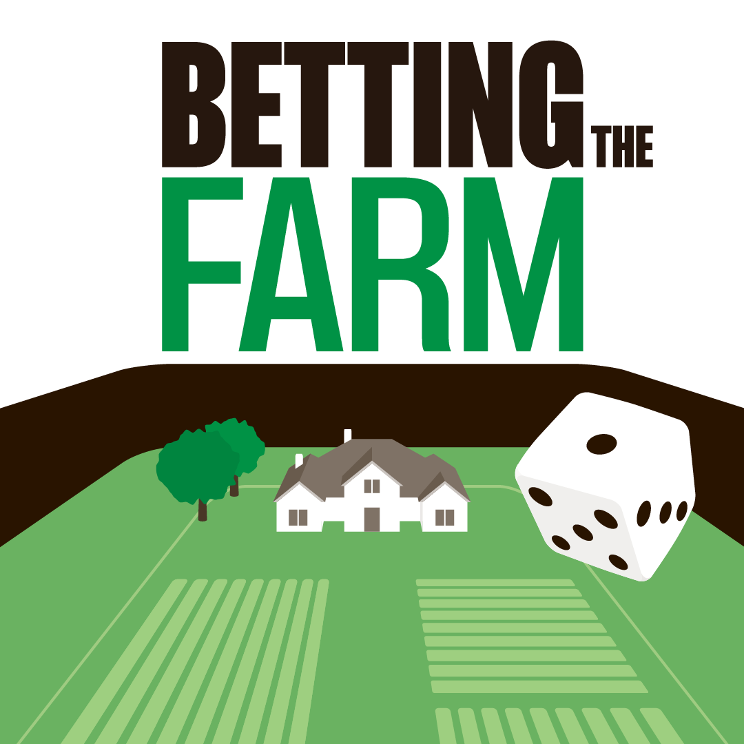 Betting the Farm.