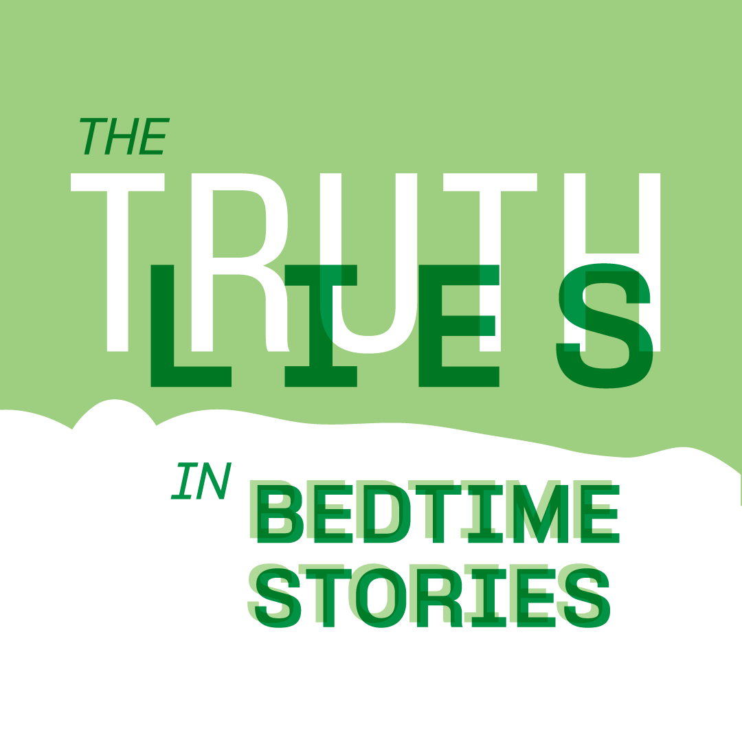The Truth Lies in Bedtime Stories.