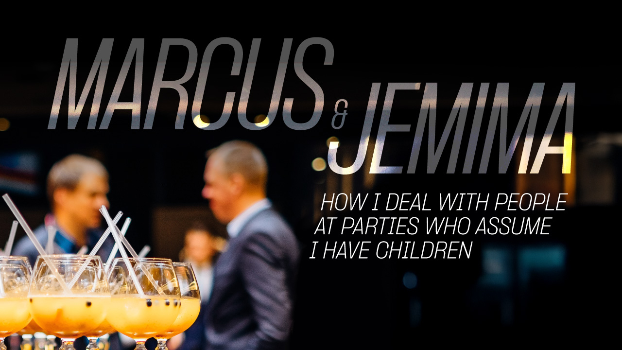 The text ‘Marcus and Jemima: how I deal with people at parties who assume I have children’ overlaid on a party scene where two out of cous men stand chatting in thebackground and a collection of cocktails with straws in glasses is in the foreground.